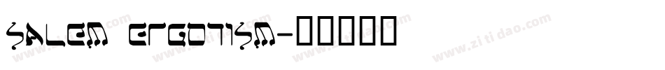 Salem Ergotism字体转换